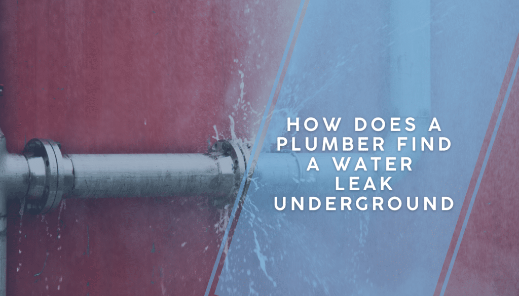 How Does A Plumber Find A Water Leak Underground