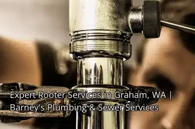 Expert Rooter Services in Graham, WA | Barney's Plumbing & Sewer Services Expert Rooter Services in Graham, WA | Barney's Plumbing & Sewer Services