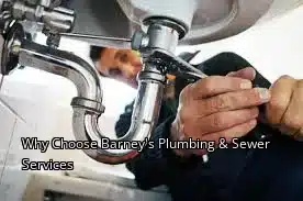 Why Choose Barney's Plumbing & Sewer Services