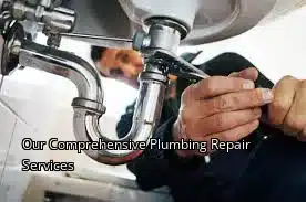 Our Comprehensive Plumbing Repair Services