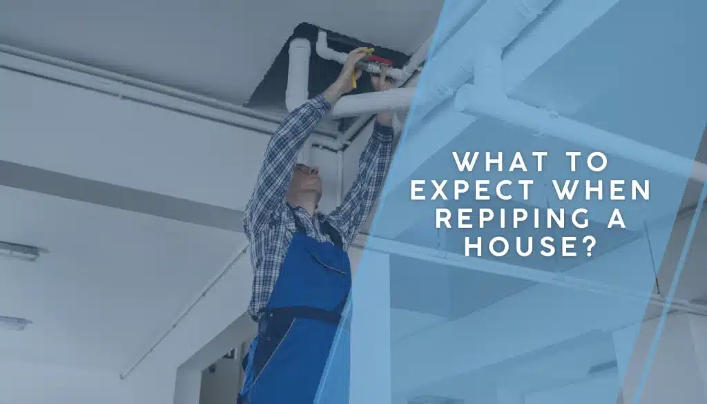 What to Expect When Repiping a House? - Barney's Plumbing LLC What to expect when repiping a house