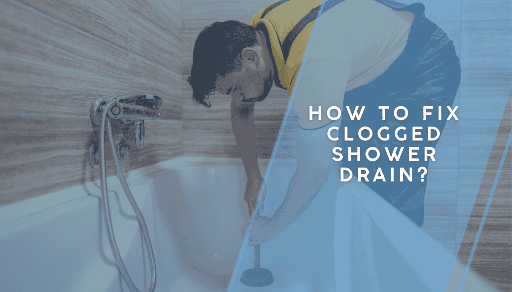 How to Fix Clogged Shower Drain