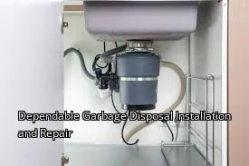 Dependable Garbage Disposal Installation and Repair Dependable Garbage Disposal Installation and Repair