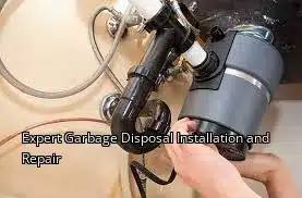 Expert Garbage Disposal Installation and Repair Expert Garbage Disposal Installation and Repair