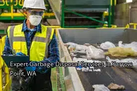 Expert Garbage Disposal Services in Yarrow Point, WA