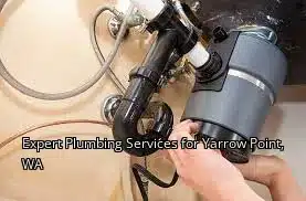 Expert Plumbing Services for Yarrow Point, WA