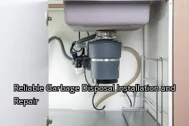 Reliable Garbage Disposal Installation and Repair Reliable Garbage Disposal Installation and Repair