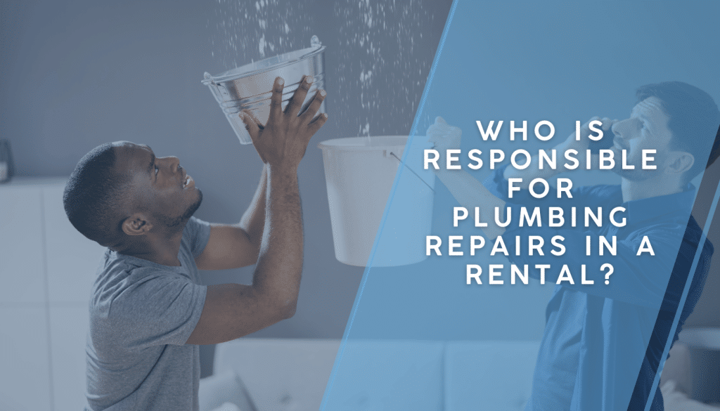 Who is Responsible for Plumbing Repairs in a Rental?