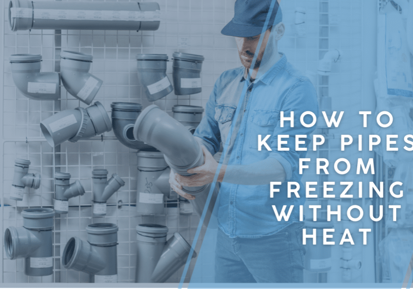 How to Keep Pipes From Freezing Without Heat