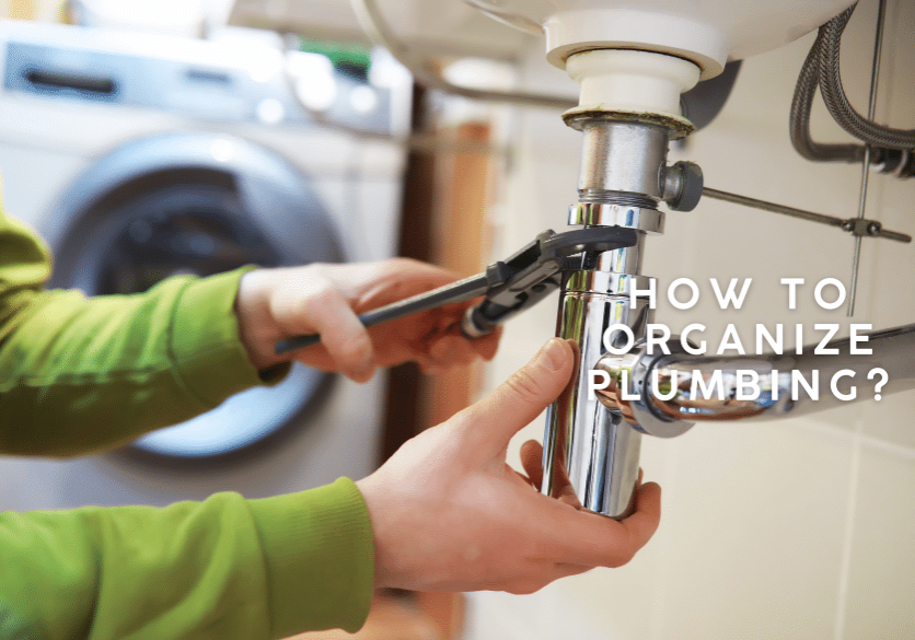 How to Organize Plumbing