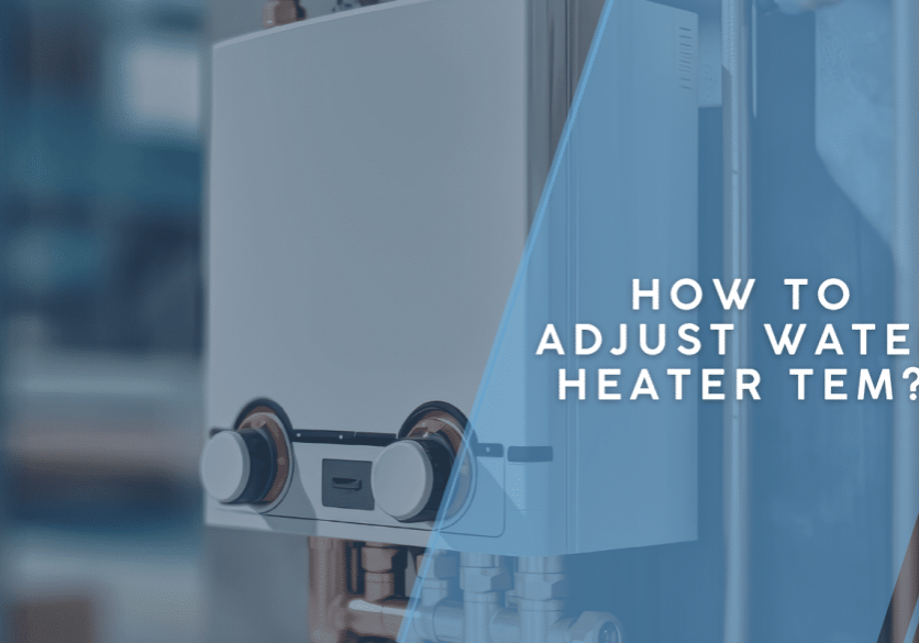 How to adjust water heater temp