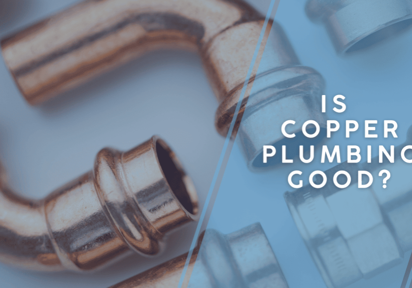 Is Copper Plumbing Good?