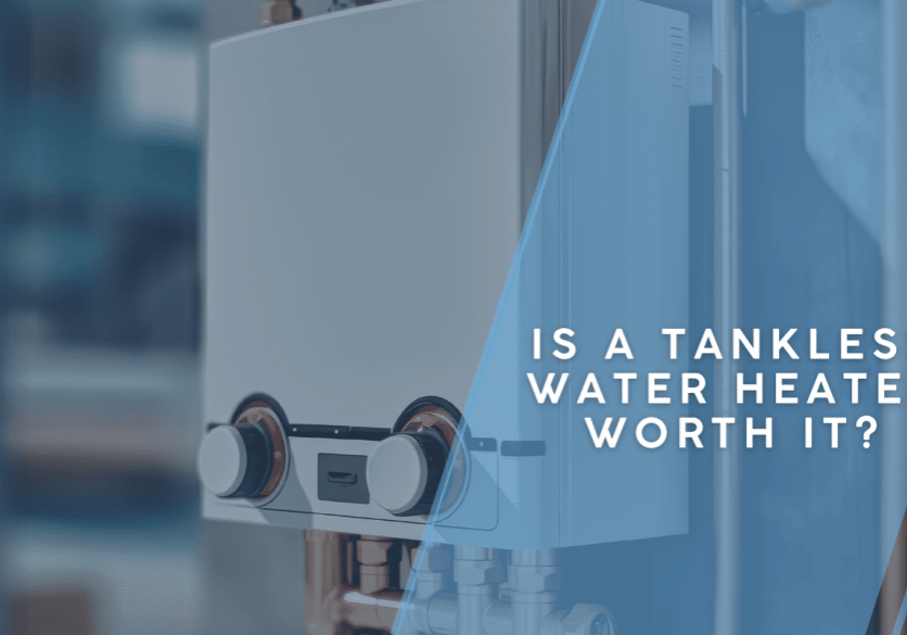 Is a Tankless Water Heater Worth It?
