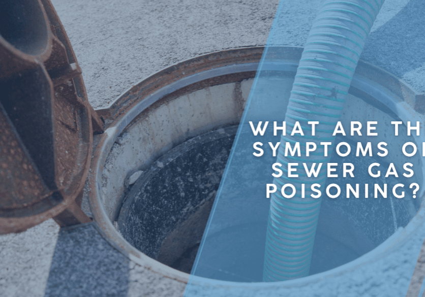 What Are the Symptoms of Sewer Gas Poisoning?